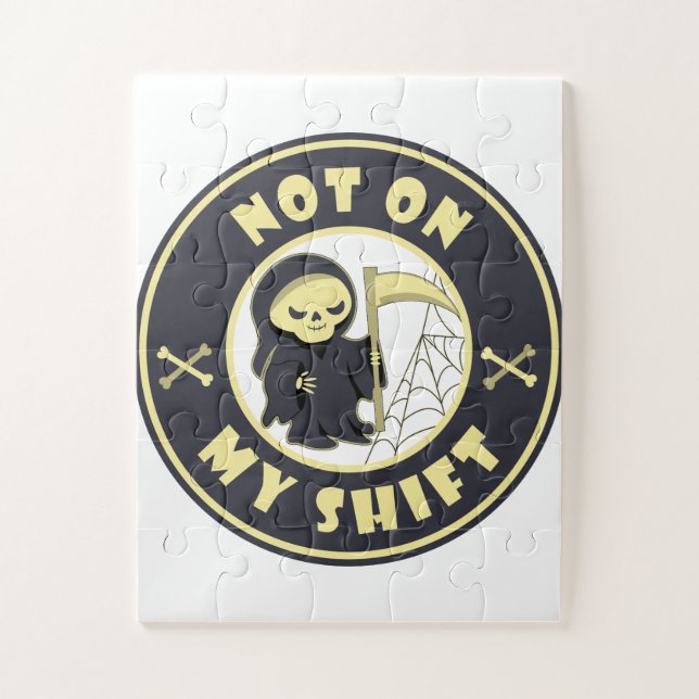Not on my shift Grim Reaper Halloween quote Jigsaw Puzzle (Vertical)