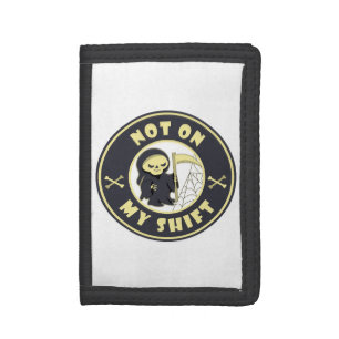 Not on my shift Grim Reaper Halloween quote Tri-fold Wallet