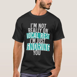 Not On Vocal Rest Funny Singer Singing Musician Ba T-Shirt