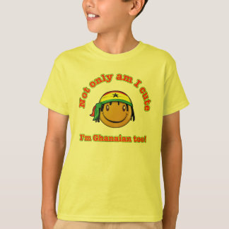 Not only am I cute I'm Ghanaian too T-Shirt