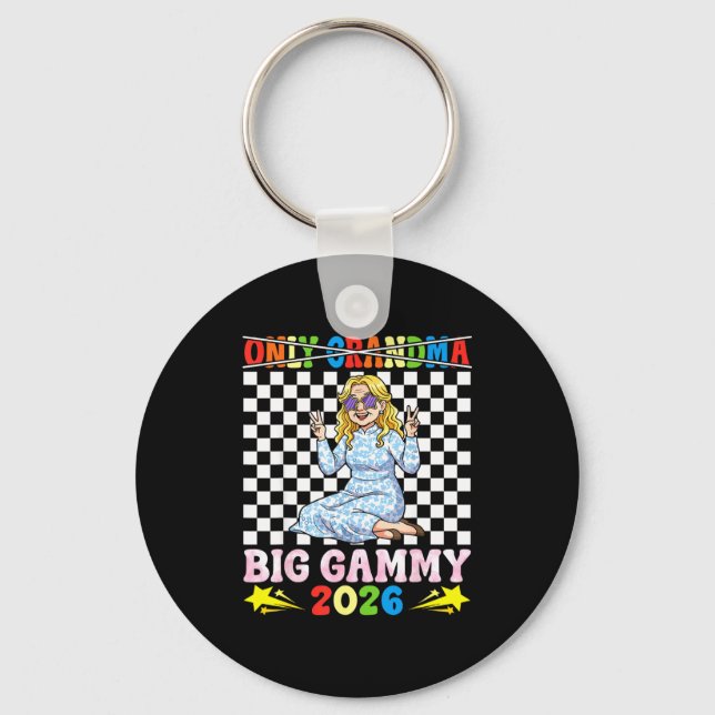 Not Only Grandma I Am Big Gammy Est 2026 Happy Gra Keychain (Front)