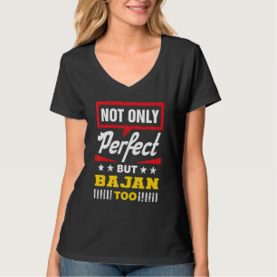 Not Only Perfect But Bajan Too   Barbados Humor T-Shirt