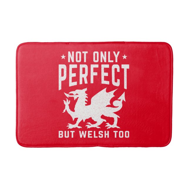 Not Only Perfect But Welsh Too Funny Wales Bath Mat (Front)