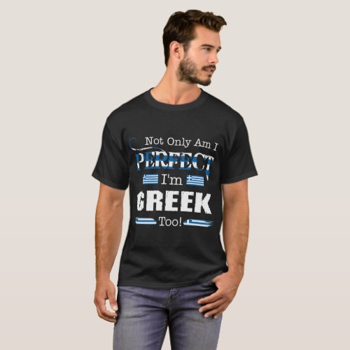 Not Only Perfect I Am Greek Too Pride Country Tees