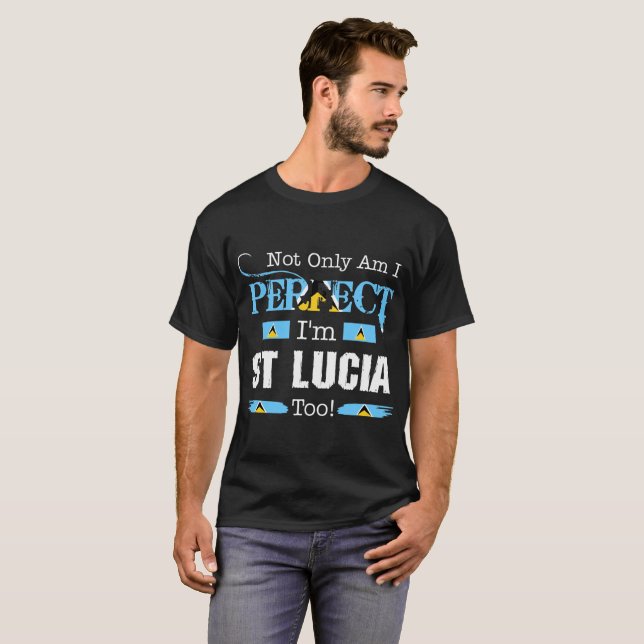 Not Only Perfect I Am St Lucia Too Pride Country T-Shirt (Front Full)