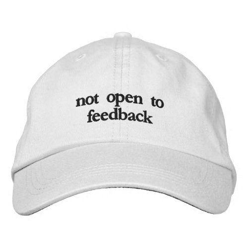 not open to feedback hat