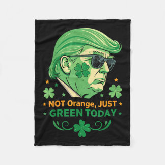 Not Orange, Just Green Today – Funny Trump St. Fleece Blanket