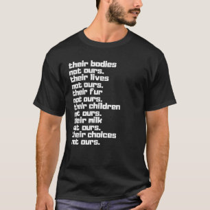 Not Ours Animal Rights Activist Vegan Vegetarian T T-Shirt