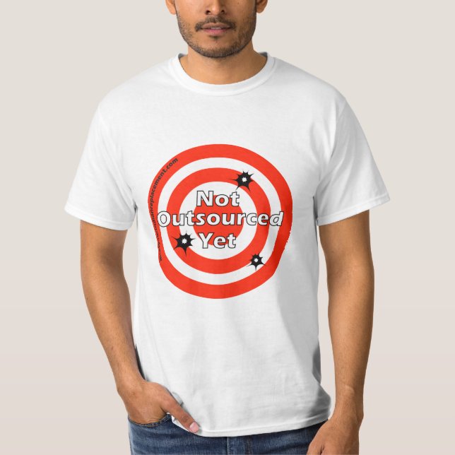Not Outsourced Yet Bullseye T-shirt (Front)
