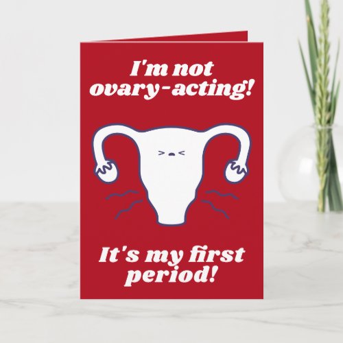 Not Ovary_Acting Red White Funny First Period Card