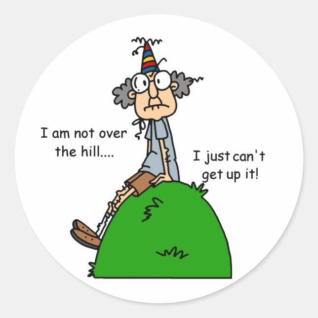 Not Over the Hill Humor Classic Round Sticker (Front)