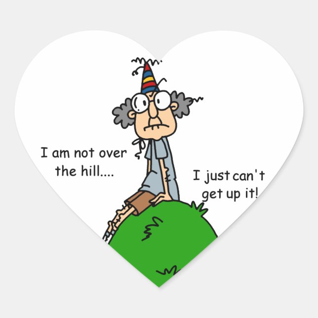 Not Over the Hill Humor Heart Sticker (Front)