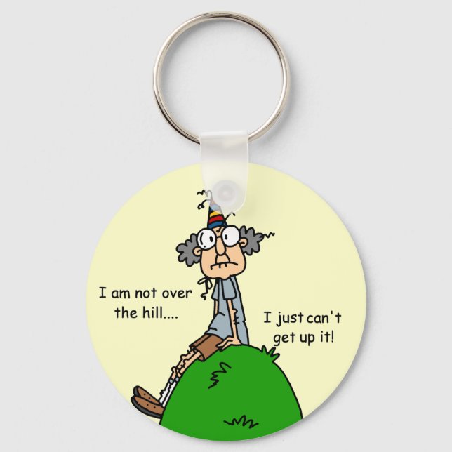 Not Over the Hill Humor Keychain (Front)