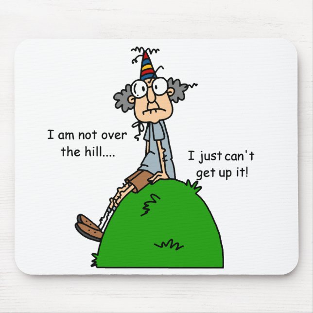 Not Over the Hill Humor Mouse Pad (Front)
