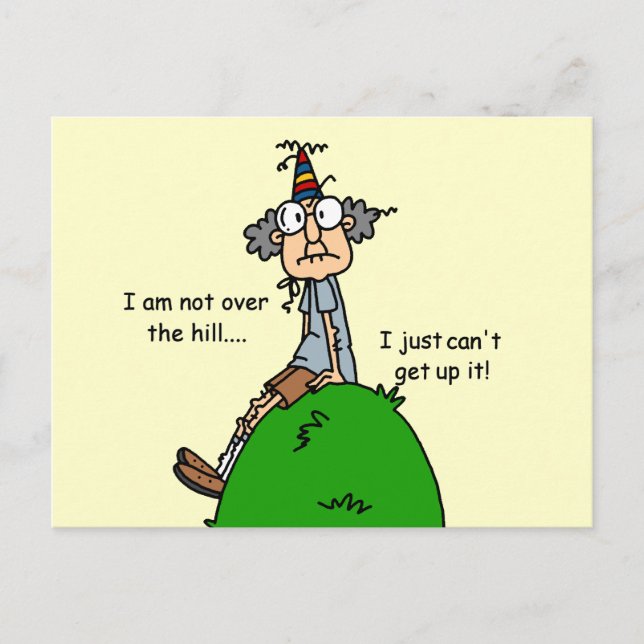 Not Over the Hill Humor Postcard (Front)