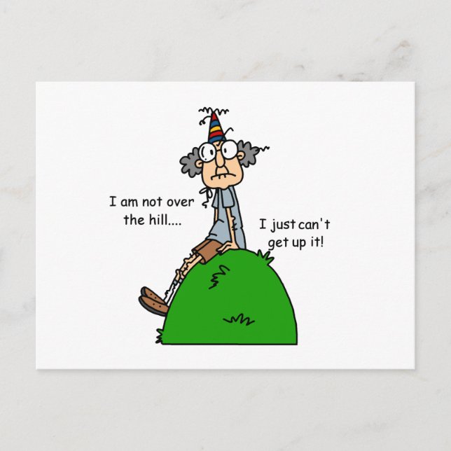 Not Over the Hill Humor Postcard (Front)