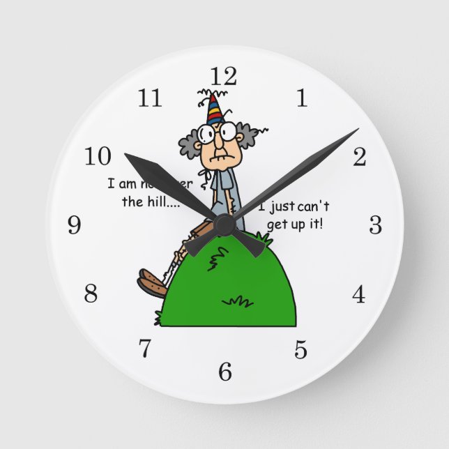 Not Over the Hill Humor Round Clock (Front)