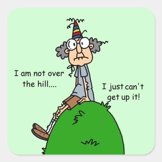 Not Over the Hill Humor Square Sticker (Front)