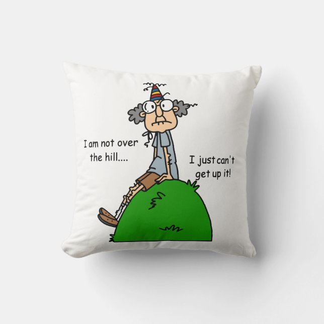 Not Over the Hill Humor Throw Pillow (Front)