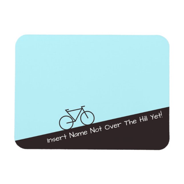 Not Over The Hill Yet - Cycling - Add Name Magnet (Horizontal)