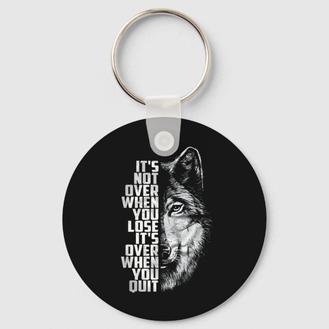 Not Over When Lose - Over When Quit Wolf Keychain (Front)