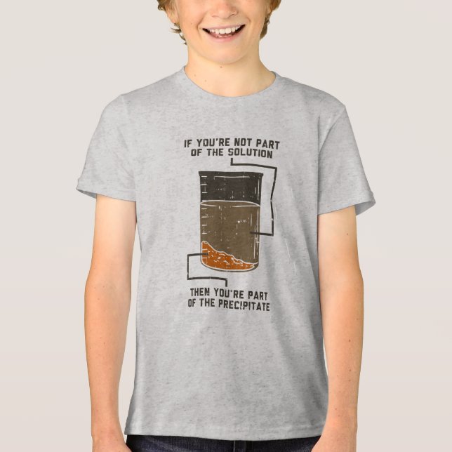  Not Part of the Solution Chemistry Nerd Gag Tri-Blend Shirt (Front)