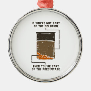Not Part of the Solution Funny Chemistry Gag Metal Ornament
