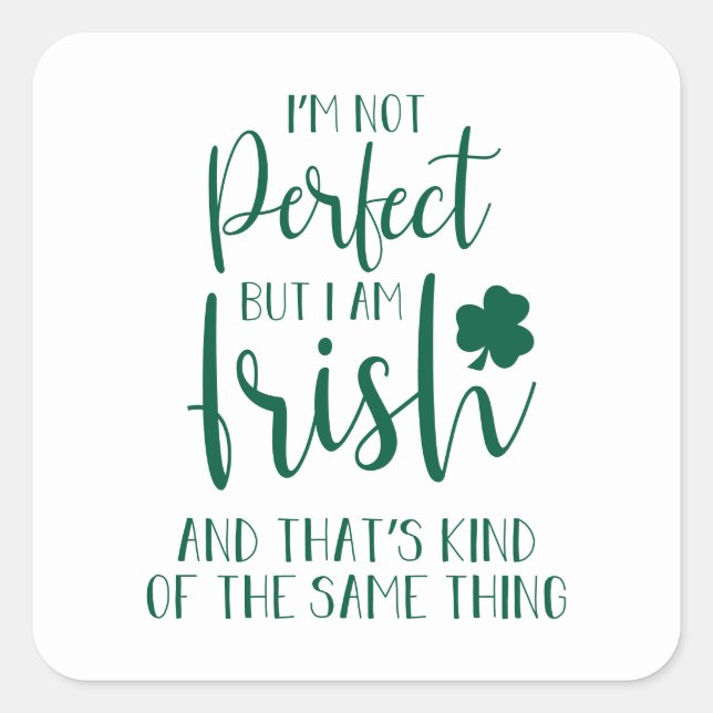 Not Perfect But I Am Irish | St Patricks Day Quote Square Sticker (Front)