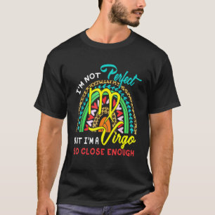 Not Perfect But I'm Virgo So Close Enough Rainbow T-Shirt