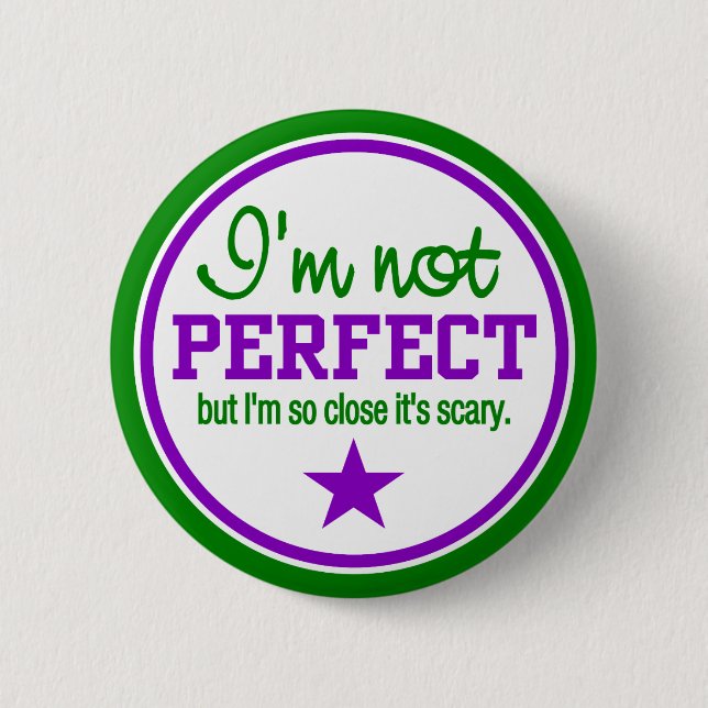 NOT PERFECT button - green / purple (Front)