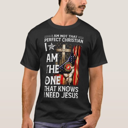 Not Perfect Christian But Knows I Need Jesus Ameri T_Shirt