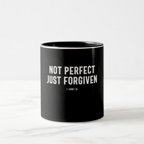 Not Perfect Just Forgiven 1 John 19 Christian  Two_Tone Coffee Mug