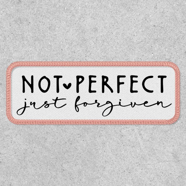 Not Perfect, Just Forgiven: A Message of Grace Patch (Front)