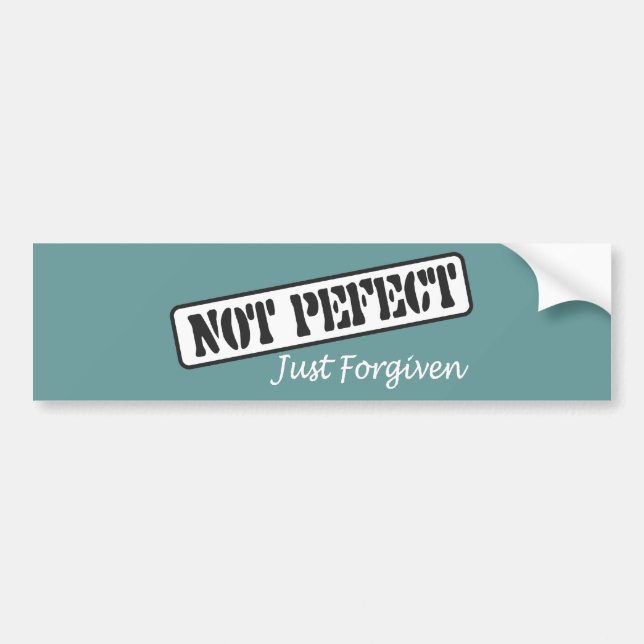 Not Perfect Just Forgiven. Bumper Sticker (Front)