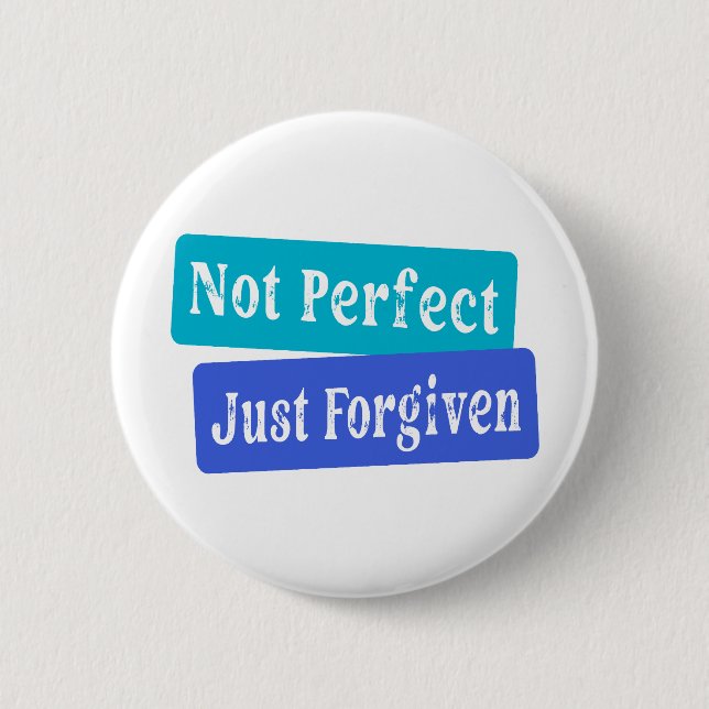 Not Perfect Just Forgiven Christian Button (Front)