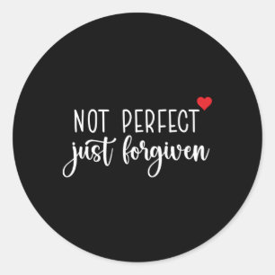 Not Perfect Just Forgiven Christian Religious East Classic Round Sticker