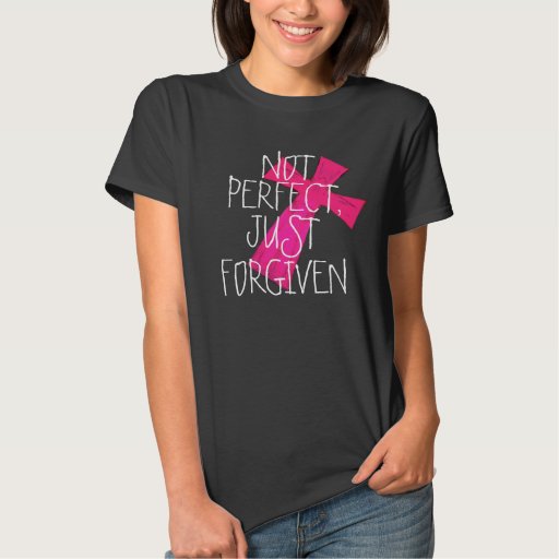 Not Perfect, Just Forgiven cross t-shirt | Zazzle