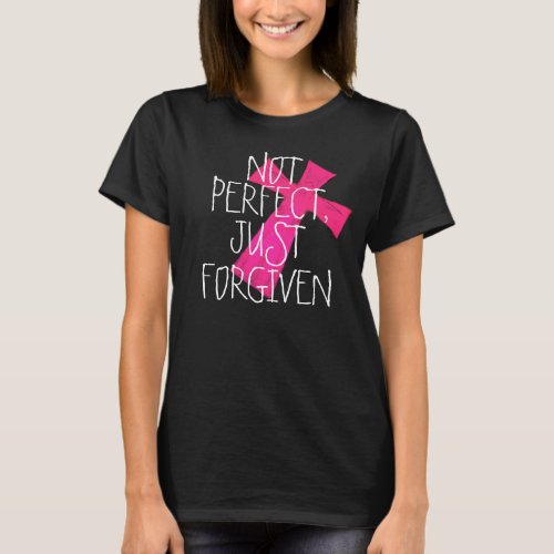 Not Perfect Just Forgiven cross t_shirt