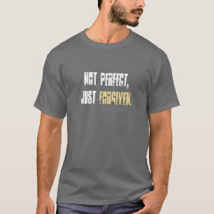 Not Perfect Just Forgiven Dark Christian Slogan T-Shirt