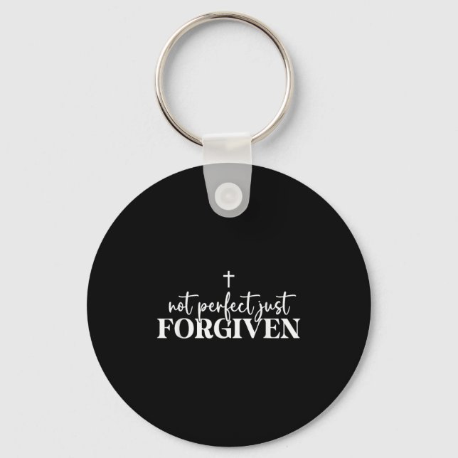 Not Perfect Just Forgiven  Keychain (Front)