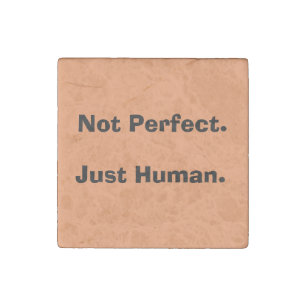 Not Perfect. Just Human Quote Magnet