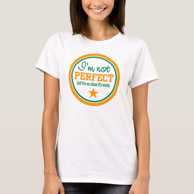 NOT PERFECT shirt - choose style & color (Front)