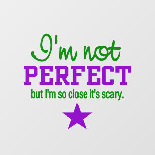 Not Perfect Wall Decal