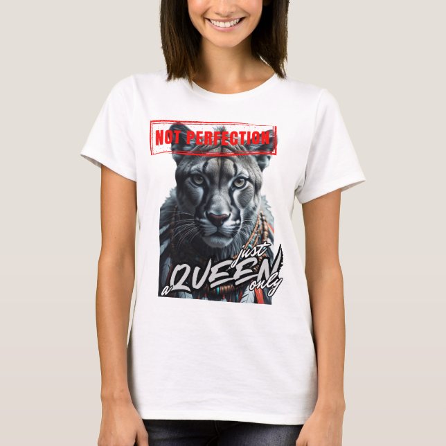 "Not Perfection Just a Queen Only" T-Shirt (Front)