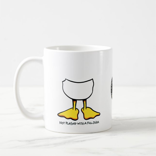 Not Playing With A Full Duck Coffee Mug (Left)