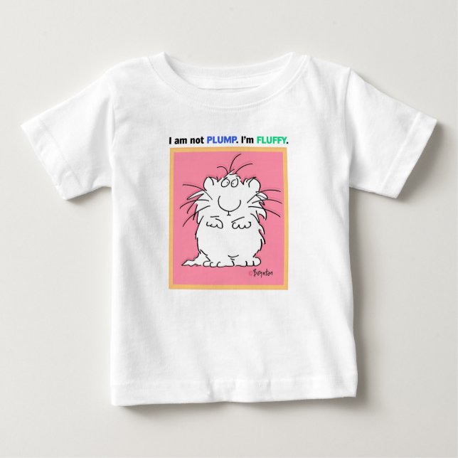 NOT PLUMP, FLUFFY Boynton Baby T-Shirt (Front)