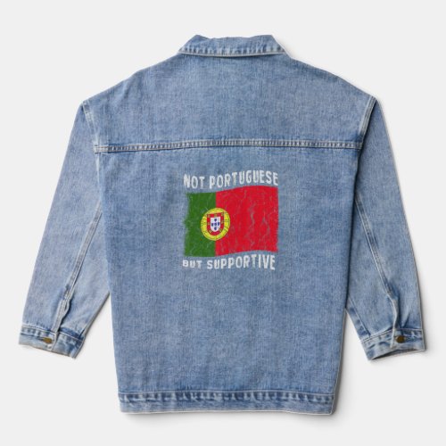 Not Portuguese But Supportive National Flag Inspir Denim Jacket