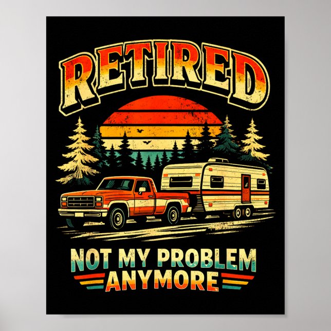 Not problem anymore retired camper funny retro poster (Front)