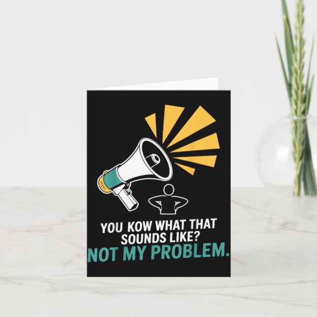 Not Problem Funny Sayings Quotes Stupid Sarcastic Card (Front)