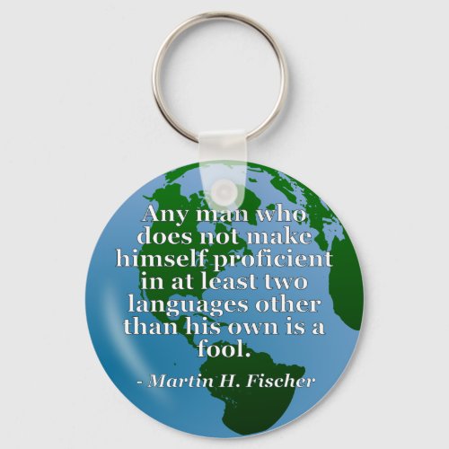 Not proficient in languages fool Quote Globe Keychain